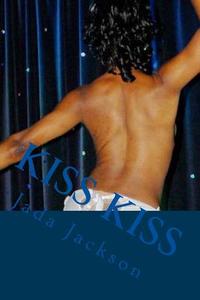 Kiss Kiss: Stripper on the Loose di Jada Jackson edito da Createspace