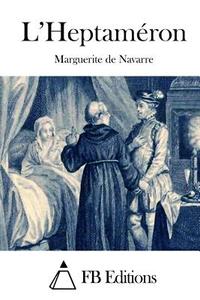 L'Heptameron di Marguerite De Navarre edito da Createspace