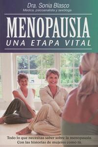 Menopausia. Una Etapa Vital di Sonia Blasco edito da Aguilar