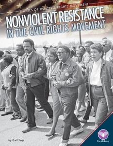 Nonviolent Resistance in the Civil Rights Movement di Gail Terp edito da CORE LIB
