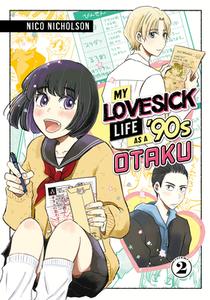 My Lovesick Life as a '90s Otaku 2 di Nico Nicholson edito da KODANSHA COMICS