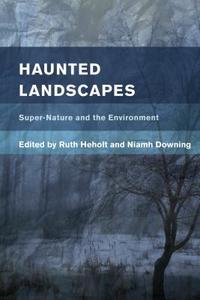 Haunted Landscapes edito da Rowman & Littlefield International