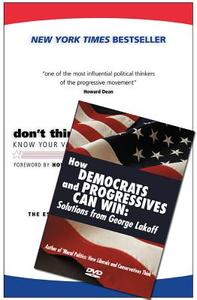 Don't Think of an Elephant! & How Democrats and Progressives Can Win (Book & DVD Bundle) [With DVD] di George Lakoff, Haydn Reiss edito da Chelsea Green Publishing Company