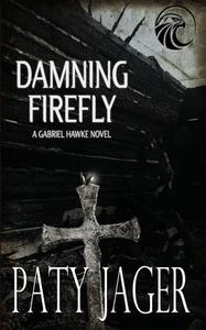 Damning Firefly di Paty Jager edito da Windtree Press