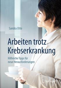 Arbeiten trotz Krebserkrankung di Sandra Otto edito da Springer-Verlag GmbH