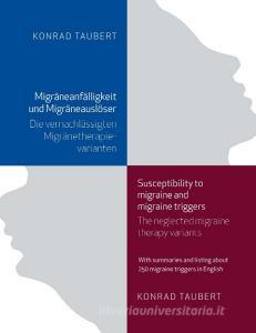 Migräneanfälligkeit und Migräneauslöser / Susceptibility to migraine and migraine triggers di Konrad Taubert edito da Books on Demand
