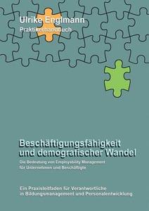 Beschäftigungsfähigkeit und demografischer Wandel di Ulrike Englmann edito da Books on Demand