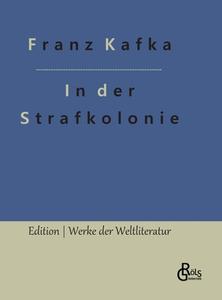 In der Strafkolonie di Franz Kafka edito da Gröls Verlag