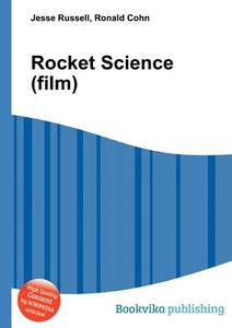 Rocket Science (film) di Jesse Russell, Ronald Cohn edito da Book On Demand Ltd.