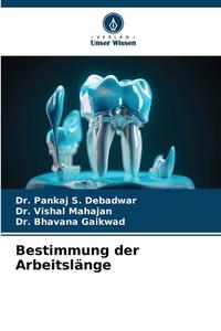 Bestimmung der Arbeitslänge di Pankaj S. Debadwar, Vishal Mahajan, Bhavana Gaikwad edito da Verlag Unser Wissen