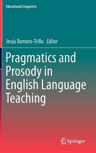 Pragmatics and Prosody in English Language Teaching edito da Springer Netherlands