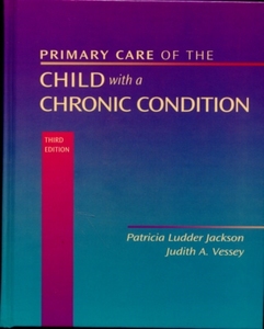 Primary Care Of The Child With A Chronic Condition di Patricia Jackson Allen, Judith A. Vessey edito da Elsevier Health Sciences