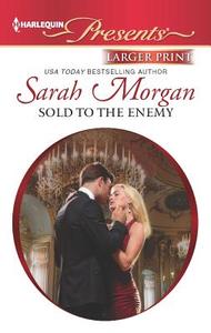 Sold to the Enemy di Sarah Morgan edito da HARLEQUIN SALES CORP