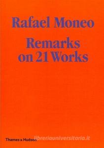 Rafael Moneo: Remarks on 21 Works di Rafael Moneo edito da Thames & Hudson Ltd