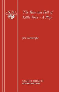 The Rise and Fall of Little Voice - A Play di Jim Cartwright edito da Samuel French