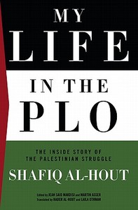 My Life In The PLO di Shafiq Al-Hout edito da Pluto Press