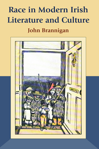 Race in Modern Irish Literature and Culture di John Brannigan edito da Edinburgh University Press