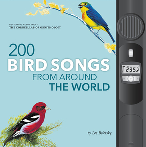 Bird Songs from Around the World di Les Beletsky edito da BECKER & MAYER