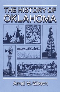 The History of Oklahoma di Arrell Morgan Gibson edito da University of Oklahoma Press
