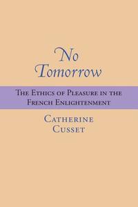 No Tomorrow di Catherine Cusset edito da University of Virginia Press