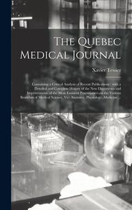 THE QUEBEC MEDICAL JOURNAL [MICROFORM] : di XAVIER TESSIER edito da LIGHTNING SOURCE UK LTD