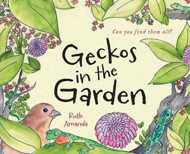 Geckos in the Garden di Ruth Amanda edito da FRIESENPR