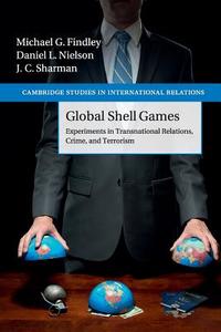 Global Shell Games di Michael G. Findley, Daniel L. Nielson, J. C. Sharman edito da Cambridge University Press