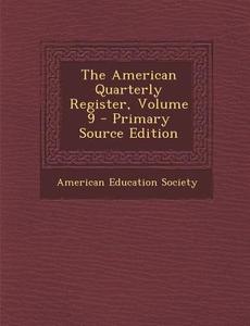American Quarterly Register, Volume 9 edito da Nabu Press
