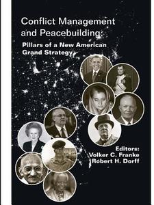 Conflict Management and Peacebuilding di Volker C. Franke, Robert H. Dorff, Strategic Studies Institute edito da Lulu.com