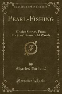 Pearl-fishing di Charles Dickens edito da Forgotten Books
