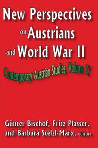 New Perspectives on Austrians and World War II di Fritz Plasser edito da Routledge