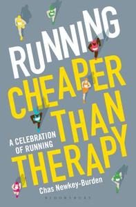 Running: Cheaper Than Therapy di Chas Newkey-Burden edito da Bloomsbury Publishing PLC