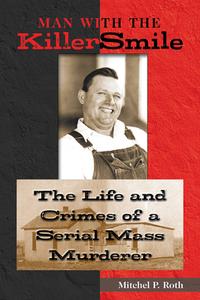 Man With The Killer Smile Volume 13 di Mitchel P. Roth edito da University Of North Texas Press,U.S.