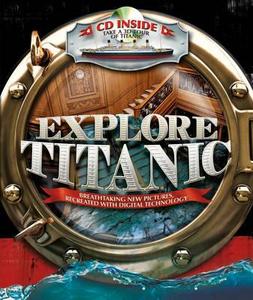 Explore Titanic di Peter Chrisp edito da Carlton Books Ltd