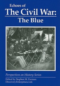 Echoes of the Civil War: The Blue edito da HISTORY COMPASS LLC