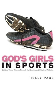 God\'s Girls In Sports di Holly Page edito da Authentic Media