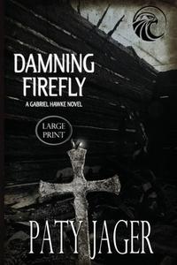 Damning Firefly LP di Paty Jager edito da Windtree Press