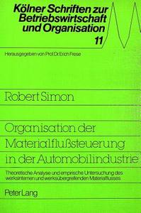 Organisation der Materialflußsteuerung in der Automobilindustrie di Robert Simon edito da Lang, Peter GmbH