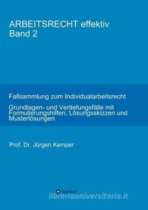 ARBEITSRECHT effektiv Band 2 di Jürgen Kemper edito da tredition