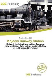 Kajaani Railway Station edito da Loc Publishing