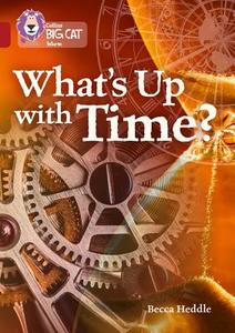 What's up with Time? di Becca Heddle edito da HarperCollins Publishers