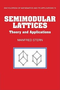Semimodular Lattices di Manfred Stern, Stern Manfred edito da Cambridge University Press
