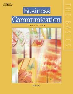 The Basics: Business Communication di Patricia Merrier edito da SOUTH WESTERN EDUC PUB