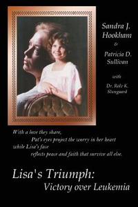 Lisa's Triumph: Victory Over Leukemia di Sandra J. Hookham edito da Multeity Books