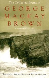 The Collected Poems of George Mackay Brown di George Mackay Brown edito da John Murray Press