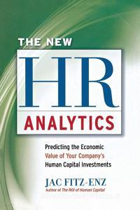 The New HR Analytics: Predicting the Economic Value of Your Company's Human Capital Investments di Jac Fitz-Enz edito da AMACOM