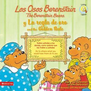 Los Osos Berenstain Y La Regla De Oro /the Berenstain Bears And The Golden Rule di Stan Berenstain, Jan Berenstain, Mike Berenstain edito da Vida Publishers