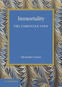 Immortality di Alexander Nairne edito da Cambridge University Press