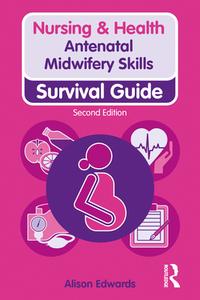 Antenatal Midwifery Skills Nhsg E di EDWARDS edito da Taylor & Francis