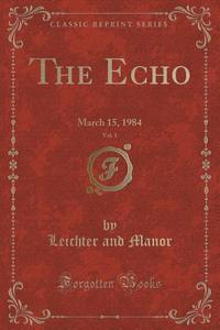 The Echo, Vol. 1 di Leichter and Manor edito da Forgotten Books